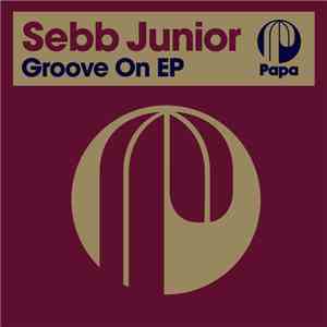 Sebb Junior - Groove On EP
