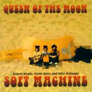 Soft Machine - Queen Of The Moon