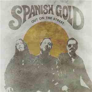Spanish Gold - Out On The Street