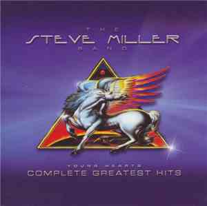 Steve Miller Band - Young Hearts: Complete Greatest Hits