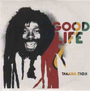 Takana Zion - Good Life
