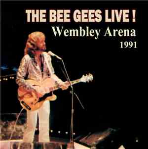The Bee Gees - The Bee Gees Live! Wembley Arena 1991