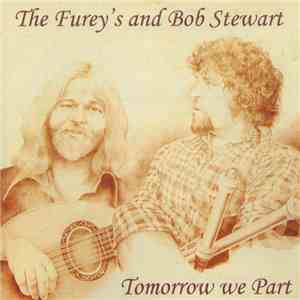 The Furey's (Finbar And George) And Bob Stewart  - Tomorrow We Part