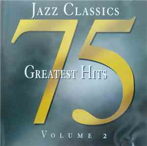 Various - Jazz Classics - 75 Greatest Hits - Volume 2