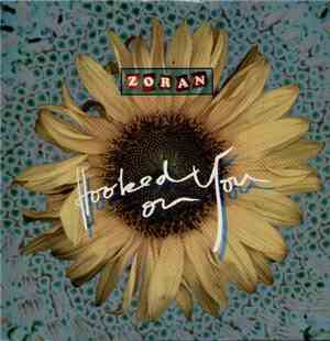 Zoran - Hooked On You