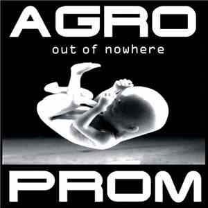 Agroprom - Out Of Nowhere