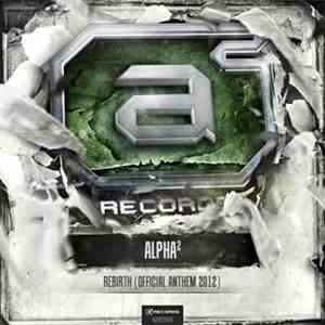 Alpha² - Rebirth (Official Anthem 2012)