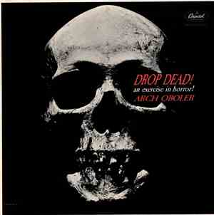 Arch Oboler - Drop Dead! An Exercise In Horror!
