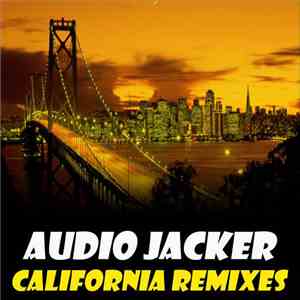 Audio Jacker - California (Remixes)