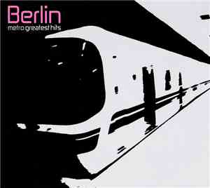 Berlin - Metro Greatest Hits