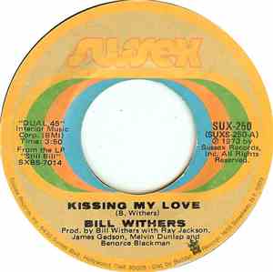 Bill Withers - Kissing My Love / I Don't Know