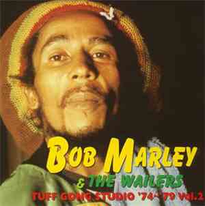 Bob Marley & The Wailers - Tuff Gong Studio '74-'79 Vol. 2