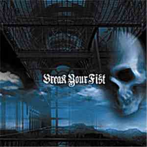 Break Your Fist - Break Your Fist
