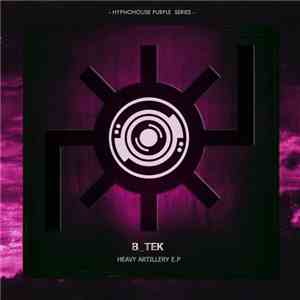 B_Tek - Heavy Artillery EP