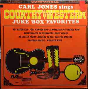 Carl Jones  - Carl Jones Sings Country & Western Juke Box Favorites