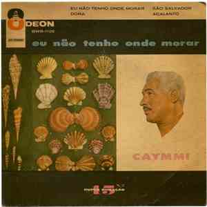 Caymmi - Eu Não Tenho Onde Morar