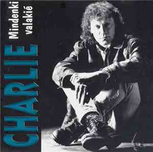 Charlie  - Mindenki Valakié