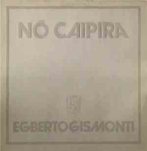 Egberto Gismonti - Nó Caipira