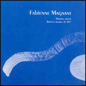 Fabienne Magnant - Mémoire Vivante (Brésil Et Musique Du 20ème)