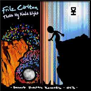 Fritz Carlton - That's My Kinda Night