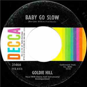 Goldie Hill - Baby Go Slow / Pretending I'm A Fool