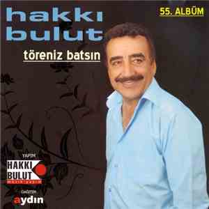 Hakkı Bulut - Töreniz Batsın