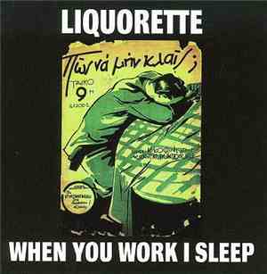 Liquorette - When You Work, I Sleep