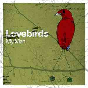 Lovebirds - My Man