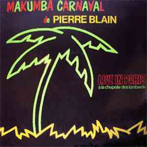 Makumba Carnaval de Pierre Blain - Live In Paris