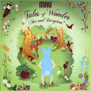 MAU - Tales Of Wonder Fur And Deception