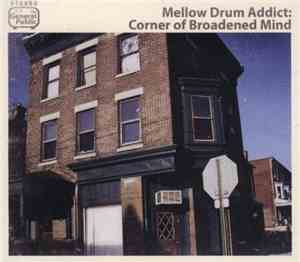 Mellow Drum Addict - Corner Of Broadened Mind