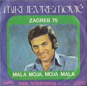 Miki Jevremović - Mala Moja, Moja Mala