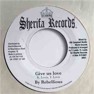 Rebellious - Give Us Love
