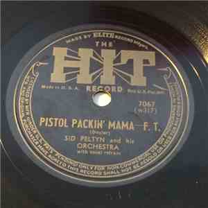 Sid Peltyn & His Orchestra - Pistol Packin' Mama