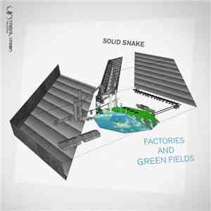 Solid Snake - Factories And Green Fields