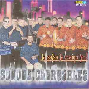 Sonora Carruseles - La Salsa La Traigo Yo