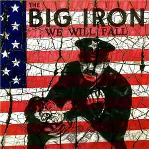 The Big Iron - We Will Fall
