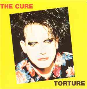 The Cure - Torture