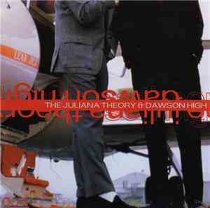 The Juliana Theory & Dawson High - The Juliana Theory & Dawson High