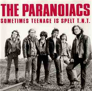 The Paranoiacs - Sometimes Teenage Is Spelt T.N.T.