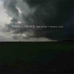 Times Of Grace - The Hymn Of A Broken Man