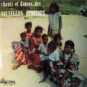 Unknown Artist - Chants Et Danses Des Nouvelles Hébrides