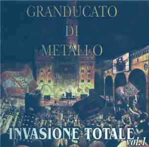 Various - Granducato Di Metallo Invasione Totale Vol.1