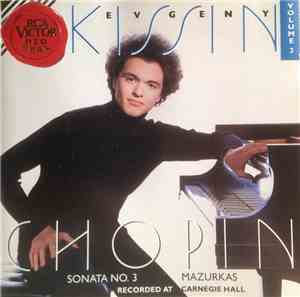 Yevgeny Kissin - Chopin - Sonata No.3  - Mazurkas
