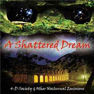 A Shattered Dream - 4-D Society & Other Nocturnal Emissions