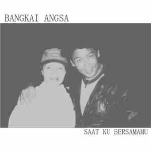 Bangkai Angsa - Saat Ku Bersamamu