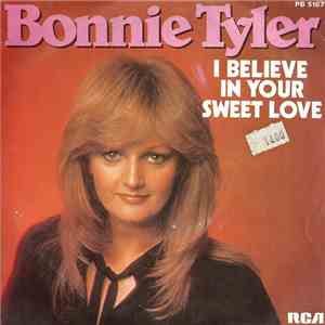 Bonnie Tyler - I Believe In Your Sweet Love
