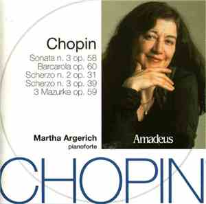 Chopin, Martha Argerich - Sonata N. 3 Op. 58 / Barcarola Op. 60 / Scherzo N ...