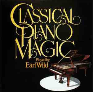 Earl Wild - Classical Piano Magic