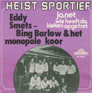 Eddy Smets, Bing Barlow & Het Monopole Koor - Heist Sportief (Kempenland) / ...